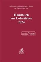 Deutsches wissenschaftliches Institut der Steuerberater e.V., Deutsches wissenschaftliches Institut der - Handbuch zur Lohnsteuer 2024, m. 1 Buch, m. 1 Online-Zugang