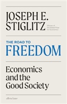 Joseph Stiglitz - The Road to Freedom