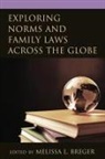 Melissa L Breger, Melissa L. Breger, Melissa L Breger, Melissa L. Breger, Breger Melissa L. Breger - Exploring Norms and Family Laws Across the Globe