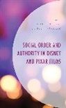 Kellie Parrillo Deys, Parrillo Denise F. Parrillo, Kellie Deys, Deys Kellie Deys, Denise F. Parrillo - Social Order and Authority in Disney and Pixar Films