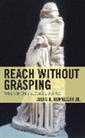 Ruprecht Louis A. Jr. Ruprecht, Louis A Ruprecht, Louis A. Ruprecht, Louis A. Jr. Ruprecht, Ruprecht Louis A. - Reach Without Grasping