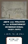Matthews Edward John Matthews, Edward John Matthews - Arts and Politics of the Situationist International 19571972