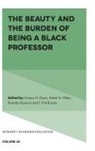 Cheron H. Davis, Ricardo Hamrick, Adriel Hilton - The Beauty and the Burden of Being a Black Professor