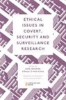 Ron Iphofen, Dónal O'Mathúna - Ethical Issues in Covert, Security and Surveillance Research
