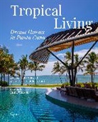 Naty Abascal, Guido Taroni, Anna Wintour - Tropical Living: Dream Houses in Punta Cana