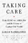 Sarah DiGregorio - Taking Care