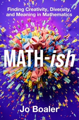 Jo Boaler,  Boaler Jo - Math-ish - Finding Creativity, Diversity, and Meaning in Mathematics