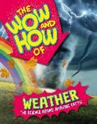 Franklin Watts, Thora Hagen - The Wow and How of Weather