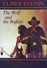 Elmer Kelton - The Wolf and the Buffalo
