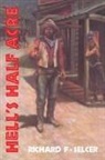 Richard F Selcer, Richard F. Selcer - Hell's Half Acre