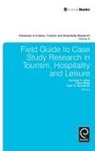 Kenneth F. Hyde, Chris Ryan - Field Guide to Case Study Research in Tourism, Hospitality and Leisure