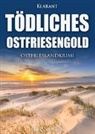 Elke Nansen - Tödliches Ostfriesengold. Ostfrieslandkrimi