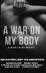 Gloria Allred, Wendy Davis, Caroyln Maloney, Paxton Smith, Di Angelo Publicationss - A War on My Body