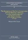 Edilegnaw Wale Zegeye - The Economics of On-Farm Conservation of Crop Diversity in Ethiopia
