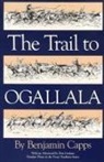 Benjamin Capps - The Trail to Ogallala