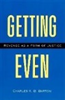 Charles K. B. Barton - Getting Even: Revenge as a Form of Justice