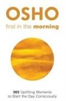 Osho, Osho International Foundation - First in the Morning