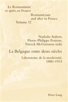 Nathalie Aubert, Pierre-Philippe Fraiture, Pierre-Philippe McGuinness - La Belgique entre deux siècles