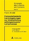 Frank Arnold - Computerbasierte Lernumgebungen zur Unterstützung selbstgesteuerter Lernprozesse