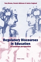 Dennis Atkinson, Tony Brown, Janice England - Regulatory Discourses in Education