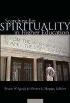 Sherry L. Hoppe, Bruce W. Speck - Searching for Spirituality in Higher Education