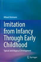 Mikael Heimann - Imitation from Infancy Through Early Childhood