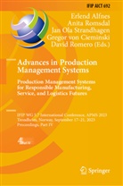Erlend Alfnes, Gregor von Cieminski, Jan Ola Strandhagen et al, David Romero, Anita Romsdal, Jan Ola Strandhagen - Advances in Production Management Systems. Production Management Systems for Responsible Manufacturing, Service, and Logistics Futures