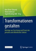 Nada Endrissat, Ingrid Kissling-Näf, Kim Oliver Tokarski - Transformationen gestalten