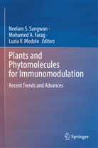 Mohamed A Farag, Mohamed A. Farag, Luzia Valentina Modolo, Neelam S. Sangwan, Luzia Valentina Modolo - Plants and Phytomolecules for Immunomodulation