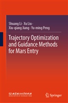 Xiu-Qiang Jiang, Xiu-qiang et al Jiang, Shuang Li, Xu Liu, Yu-Ming Peng - Trajectory Optimization and Guidance Methods for Mars Entry