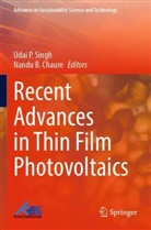 B Chaure, Nandu B. Chaure, Udai P Singh, Udai P. Singh - Recent Advances in Thin Film Photovoltaics