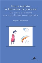 Muguras Constantinescu - Lire et traduire la littérature de jeunesse