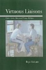 Raja Halwani - Virtuous Liaisons: Care, Love, Sex, and Virtue Ethics