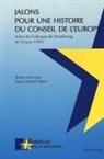 Marie-Thérèse Bitsch - Jalons pour une histoire du Conseil de l'Europe
