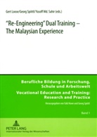 Gert Loose, Yusoff Md. Bin Sahir, Georg Spöttl - "Re-Engineering" Dual Training - The Malaysian Experience