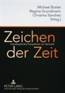 Michael Butter, Regina Grundmann, Christina Sanchez-Stockhammer - Zeichen der Zeit