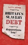 Michael Banner, Michael (Dean and Fellow Banner, Banner Michael - Britain''s Slavery Debt