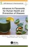 Prakash Chandra Gupta, Raj K. Keservani, Rajesh K. Kesharwani, Deepika Saini, Nisha Sharma - Advances in Flavonoids for Human Health and Prevention of Diseases