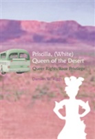 Damien W. Riggs - Priscilla, (White) Queen of the Desert