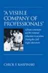 Carol F. Karpinski - "A Visible Company of Professionals"