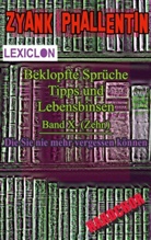 Zyank Phallentin - Beklopfte Sprüche, Tipps und Lebensbinsen