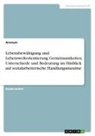 Anonym, Anonymous - Lebensbewältigung und Lebensweltorientierung. Gemeinsamkeiten, Unterschiede und Bedeutung im Hinblick auf sozialarbeiterische Handlungsmaxime