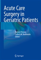Collin E. M. Brathwaite, Collin E.M. Brathwaite, E M Brathwaite, Patrizio Petrone - Acute Care Surgery in Geriatric Patients