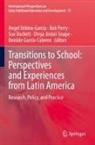 Sue Dockett, Sue Dockett et al, Benilde García-Cabrero, Divya Jindal-Snape, Bob Perry, Angel Urbina-García - Transitions to School: Perspectives and Experiences from Latin America