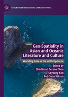 Shiuhhuah Serena Chou, Soyoung Kim, Rob Sean Wilson, Rob Sean Wilson - Geo-Spatiality in Asian and Oceanic Literature and Culture