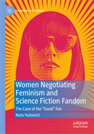 Neta Yodovich - Women Negotiating Feminism and Science Fiction Fandom