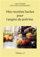 Cédric Menard - Mes recettes faciles pour l'angine de poitrine.