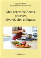 Cédric Menard - Mes recettes faciles pour les diverticules coliques.