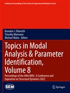 Brandon J. Dilworth, Michael Mains, Timothy Marinone - Topics in Modal Analysis & Parameter Identification, Volume 8
