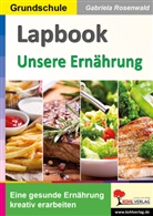 Gabriela Rosenwald - Lapbooks Unsere Ernährung